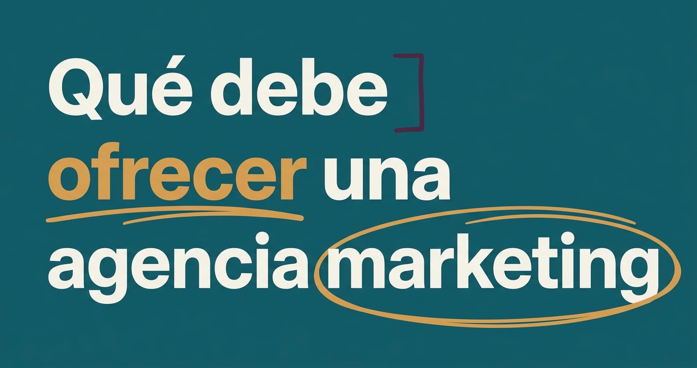 Agencia de marketing: qué debe ofrecer a la industria