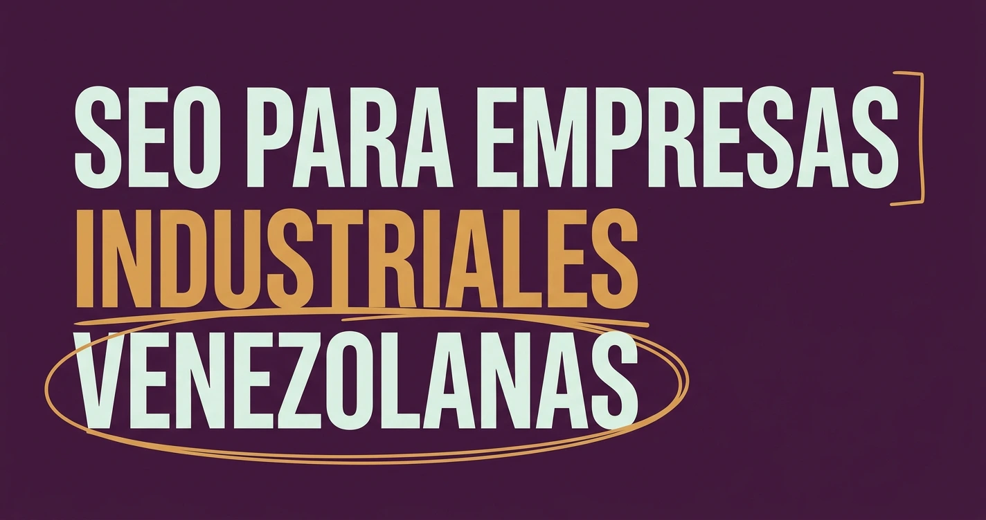 SEO para empresas industriales en Venezuela