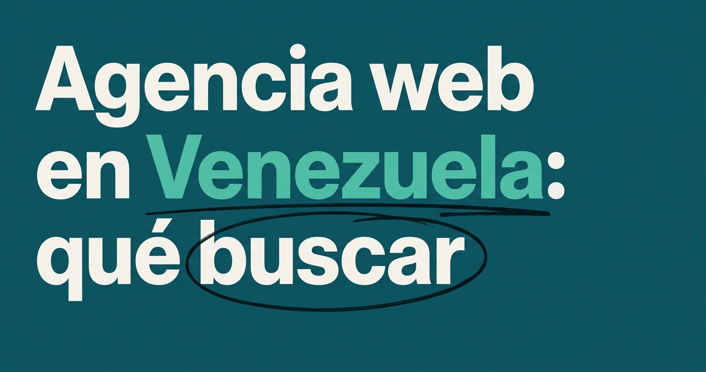 Agencia web en Venezuela: qué buscar antes de contratar