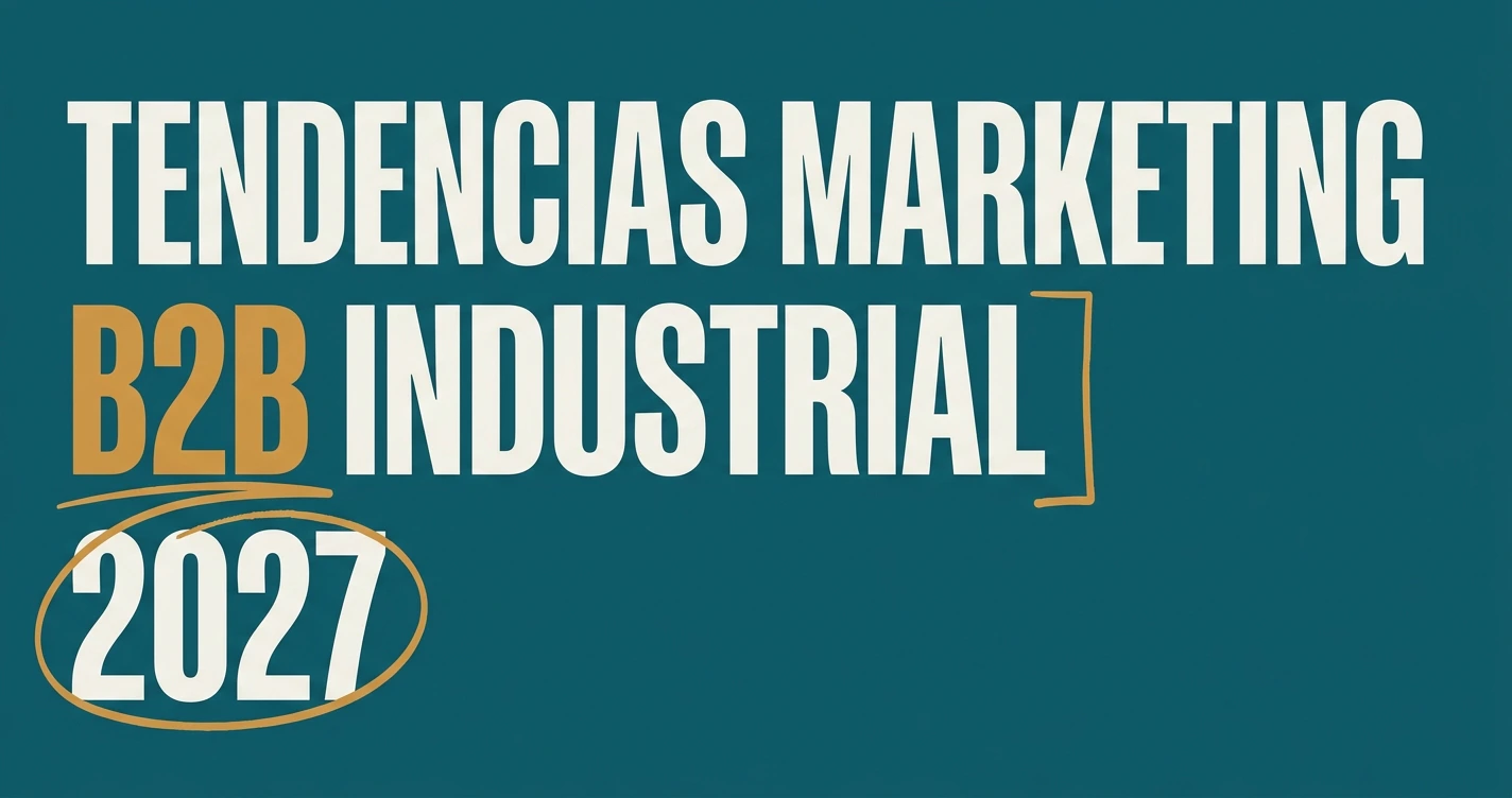 Tendencias del marketing B2B industrial para 2027